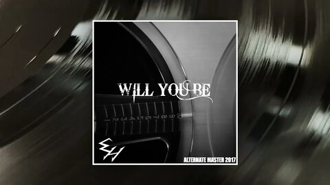 Will You Be (Alternate Master)