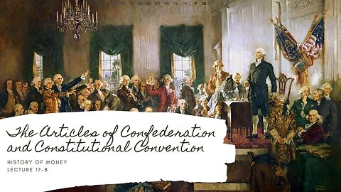 The Articles of Confederation and Constitutional Convention (HOM 17-B)