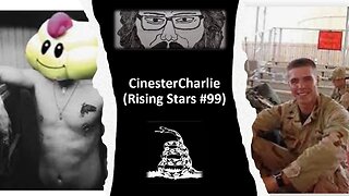 My Thoughts on CinesterCharlie (Rising Stars #99)