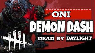 ONI DEMON DASH | Dead By Daylight ONI Gameplay | twitch.tv/WarlockOfWifi