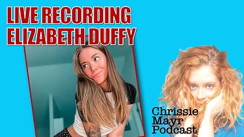 Chrissie Mayr Podcast with Elizabeth Duffy of Tax This Podcast! Libertarianism and OnlyFans Fun!