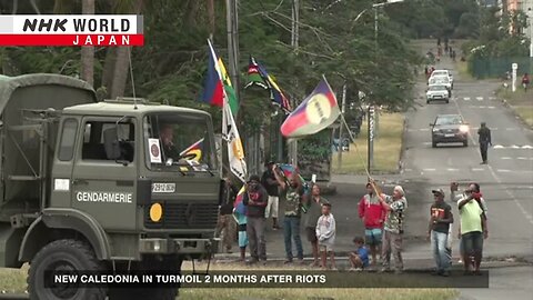 New Caledonia in turmoil 2 months after riotsーNHK WORLD-JAPAN NEWS| A-Dream ✅