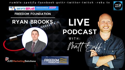Ryan Brooks - Matt Buff Show - Freedom Foundation