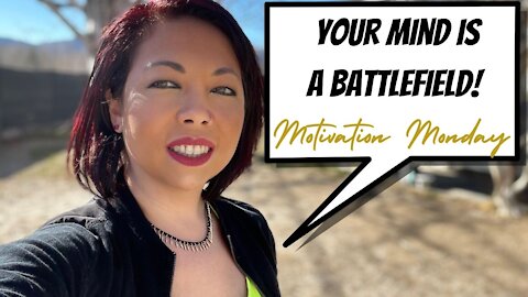 Motivation Monday | Your Mind is a Battlefield!