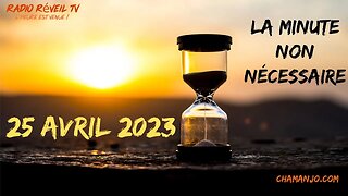 La minute non nécessaire du 25 avril 2023.