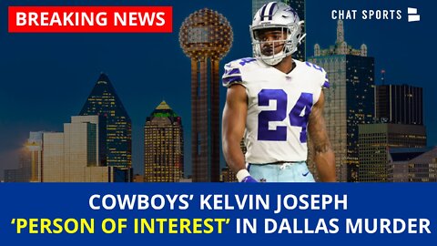 Dallas Cowboys CB Kelvin Joseph A ‘Person Of Interest’ In Dallas-Area Murder | Cowboys News