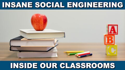 Insane Social Engineering Inside Our Classrooms