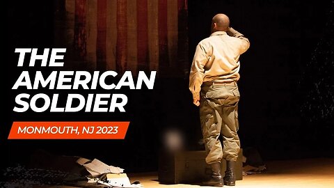 The American Soldier Solo Show Monmouth Testimonials 2023