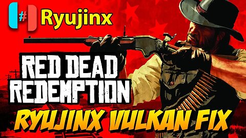Red Dead Redemption - Ryujinx Vulkan Fix
