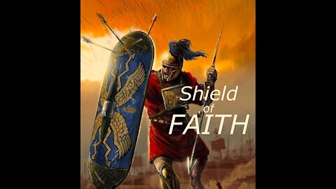 Spiritual Warfare - Shield of Faith to Quench the Darts of Doubt