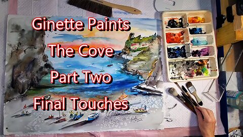 Ginette Paints THE COVE Watercolors and Ink Work in Progress Part 2