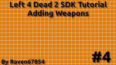 Left 4 Dead 2 SDK Mapping Tutorial - Adding Weapons - Tutorial 4 - 2022