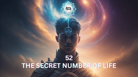 52 The Secret Number of Life Is 52 - Know Thyself Soul Elements