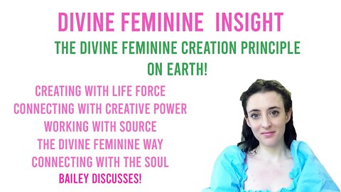 Divine Feminine Insight: The Divine Feminine Creation Principle on Earth!