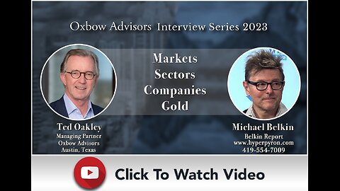 Ted Oakley Oxbow Advisors Interview Series 2023 with Michael Belkin
