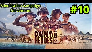 Company of Heroes 3 Blind. Ep 10.