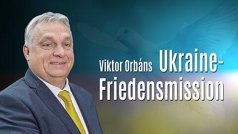 iktor Orbáns Ukraine-Friedensmission: