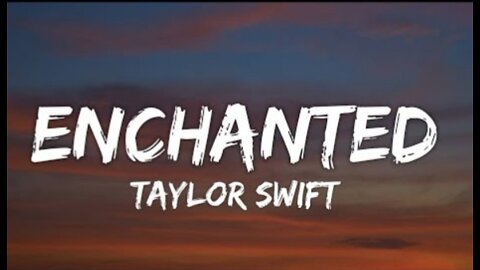 Taylor Swift - Enchanted (Lyrics)