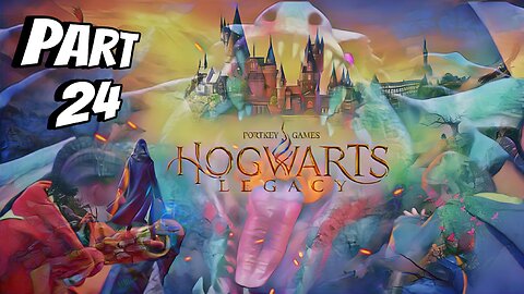 HOGWARTS LEGACY Gameplay Walkthrough Part 24