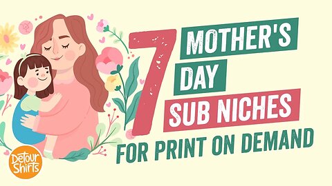 7 Mother's Day T-Shirt Sub Niches for Print on Demand that Sell Well All Year Long.. Niche Down