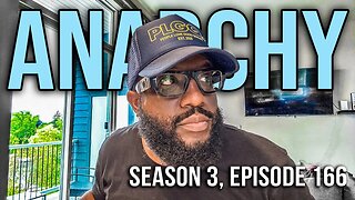 Anarchy | News Crew Robbed In Chicago, Black Women Dating Broke, U.S. Hiring Immigrants | S3.EP166