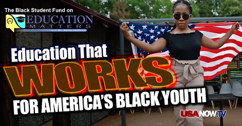 Education Matters: The Black Student Fund: Education That WORKS For America's Black Youth