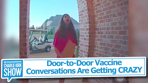 Door-to-Door Vaccine Conversations Are Getting CRAZY