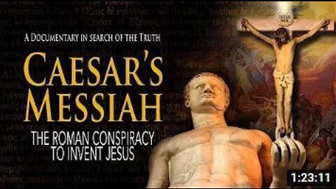 CAESAR'S MESSIAH: The Roman Conspiracy to Invent Jesus (documentary)
