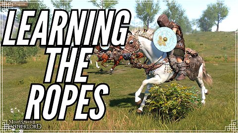 Mount & Blade II Bannerlord - Learning The Ropes