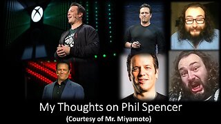 My Thoughts on Phil Spencer (Courtesy of Bruce Jones) [With Bloopers]