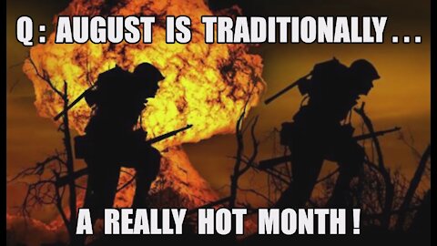 Q: August Is Traditionally A Really HOT Month! Divide They Try. Fail They Will! Information Warfare!