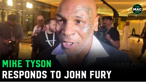 Mike Tyson responds to John Fury fight challenge