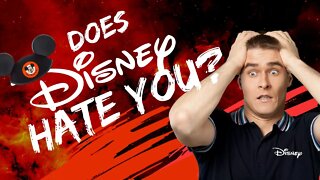 Does Disney Hate You? - What YOU can DO about it