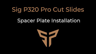 Sig P320 Pro Cut Slides Spacer Plate Installation