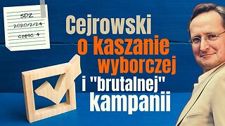 SDZ47/4 Cejrowski o kaszanie wyborczej i "brutalnej" kampanii 2020/2/24