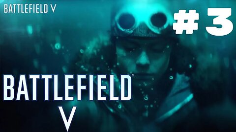 Let's Play Battlefield V Walkthrough Gameplay Part 3 NORDLYS (No Commentary)