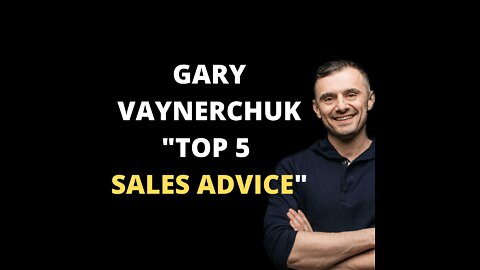 TOP 5 ADVICE FOR SALESPEOPLE - Gary Vanerchuk (Advice)
