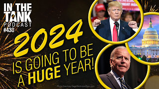 2024 Is Going To Be A HUGE Year! - In The Tank #430