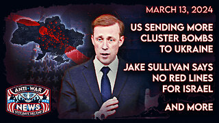 US Sending More Cluster Bombs to Ukraine, Jake Sullivan Says No Red Lines for Israel, and More