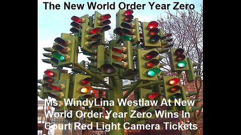 Ms. WindyLina Westlaw At New World Order Year Zero Wins Red Light Camera Tickets