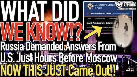 What Did We Know? Russia Demanded Answers From US Just Hours Before Moscow Attack : Now We Know Why!