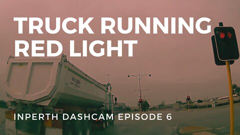 InPerth Dashcam - Perth Drivers (Episode 6) Truck Running Red Light