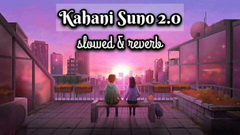 kahani suno 2.0 | new Hindi song | bollywood music