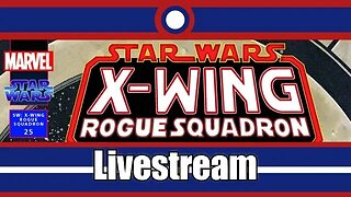 Star Wars X-Wing Rogue Squadron Livestream Part 23