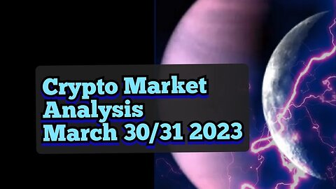 Crypto Market RE-UPLOAD Analysis: Insights & Predictions March 30/31