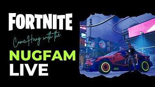 🔴 LIVE NOW 🔴 Fortnite with the NUGFAM!