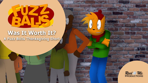 Was It Worth It: A Fuzz Balls Thanksgiving Short