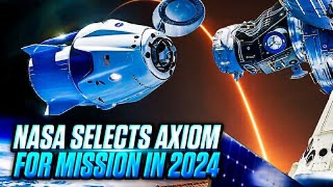 NASA Selects Axiom Space for Another Private Space Mission in 2024