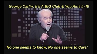 George Carlin! It's a BIG Club & You Ain't In It!