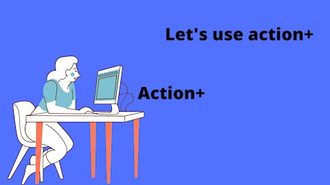 How to use action+ in Animaker